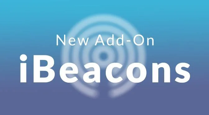 Shake up your business with our iBeacons Add-On