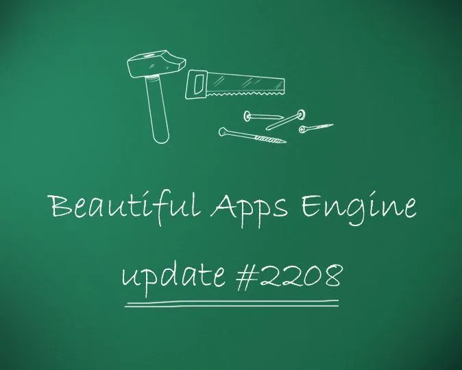 Beautiful Apps Engine: Update #2208